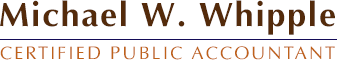 Michael W. Whipple – Certified Public Accountant